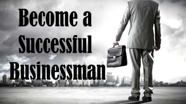 How does one become successful in business?